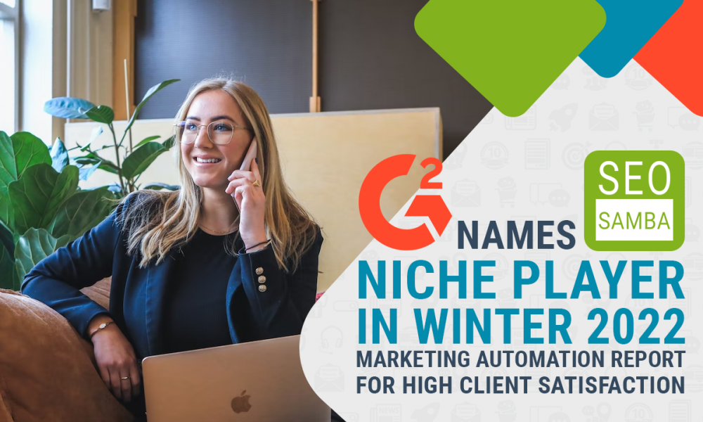 G2 Names SeoSamba Niche Player in Winter 2022 Marketing Automation Report for High Client Satisfaction