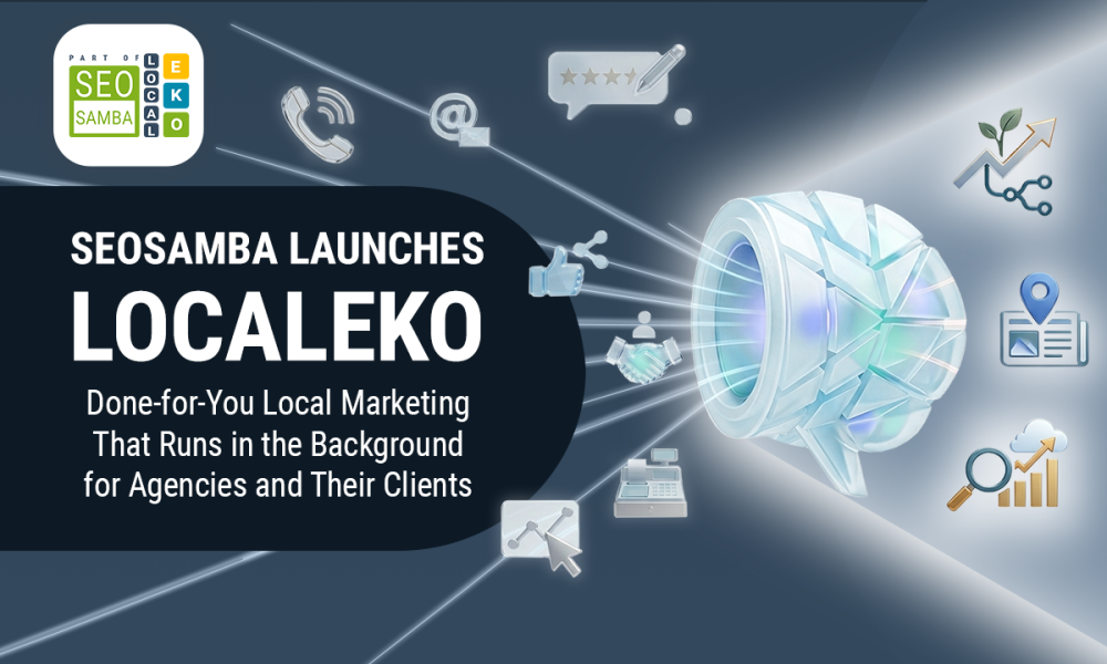 SeoSamba Launches LocalEko: Done-for-You Local Marketing That Runs in the Background for Agencies and Their Clients