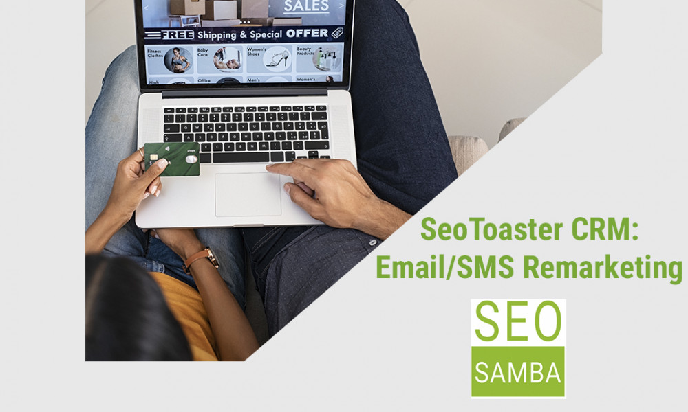 SeoToaster Ultimate CRM Feature of the Week: E-commerce Email and Text Remarketing