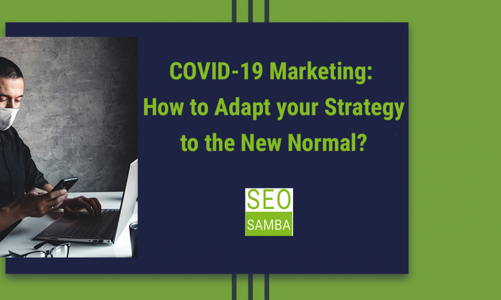 The Ultimate Guide to Adapt your Marketing Strategy  to the COVID-19 Pandemic
