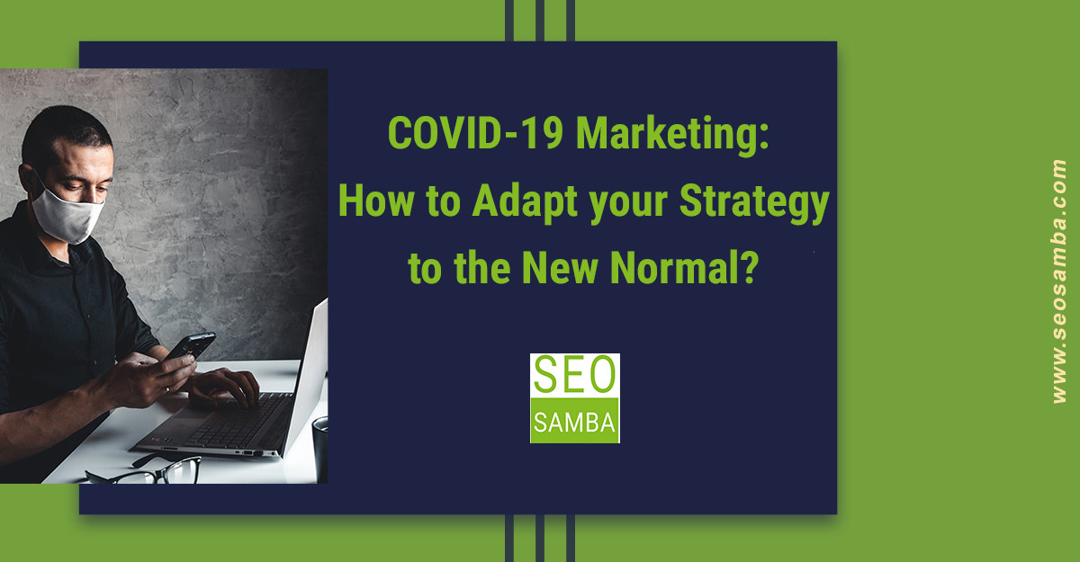 The Ultimate Guide to Adapt your Marketing Strategy  to the COVID-19 Pandemic