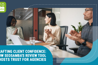 Crafting Client Confidence: How SeoSamba's Review Tool Boosts Trust for Agencies
