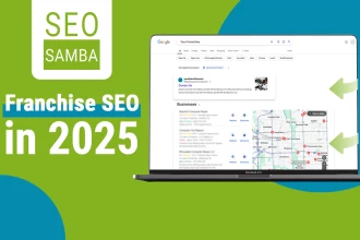 Franchise SEO in 2025. How to maximize your brand’s online footprint & drive local traffic?