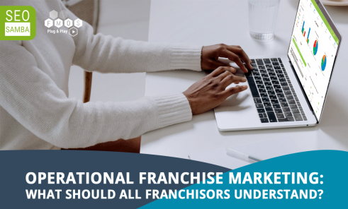 Operational Franchise Marketing: What Should All Franchisors Understand?