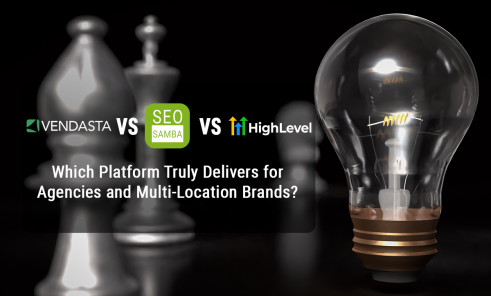 Vendasta vs. Go High Level vs. SeoSamba CRM: Which Platform Is Best for Agencies and Multi-Location Brands?