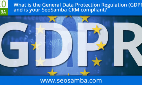 What is the General Data Protection Regulation (GDPR), and is your SeoSamba CRM compliant?