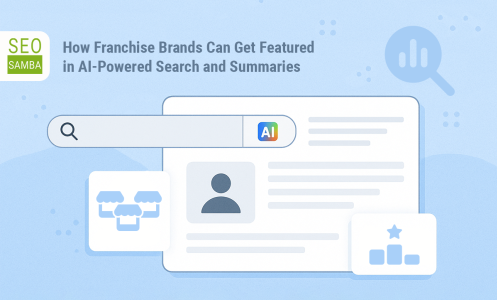 How Franchise Brands Can Get Featured in AI-Powered Search and Summaries