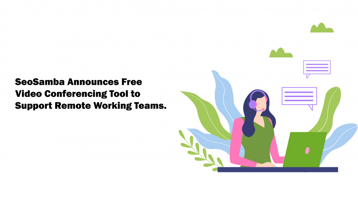 SeoSamba Adds Free HD Video Conferencing to Help Remote Teams Communicate Efficiently Amid the COVID-19 Outbreak