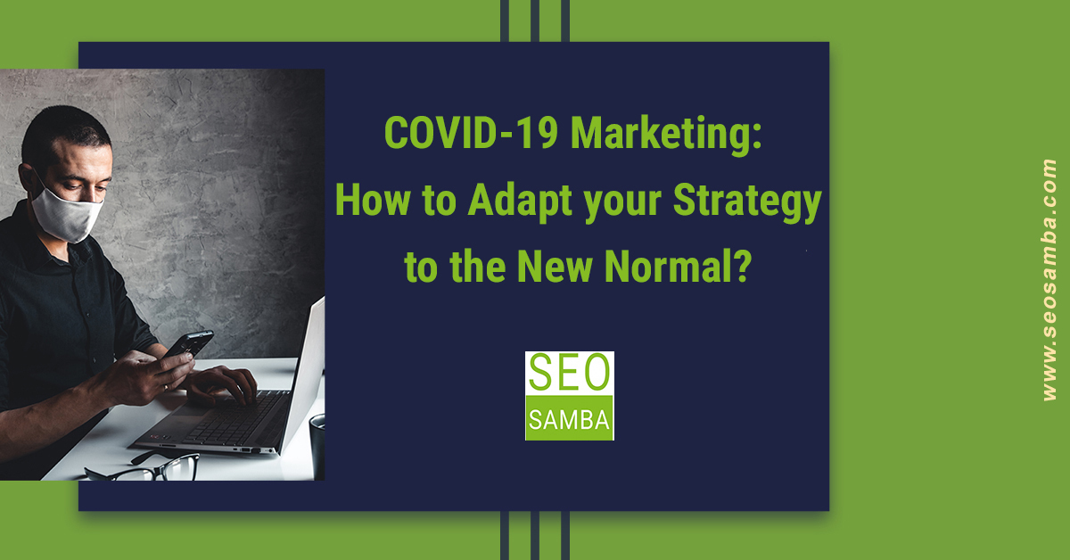 The Ultimate Guide to Adapt your Marketing Strategy  to the COVID-19 Pandemic